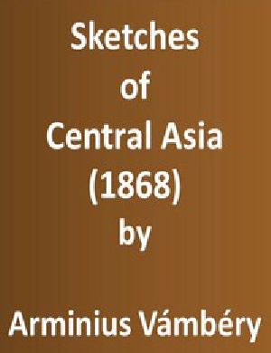 [Gutenberg 43795] • Sketches of Central Asia (1868) / Additional chapters on my travels, adventures, and on the ethnology of Central Asia